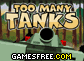 too many tanks